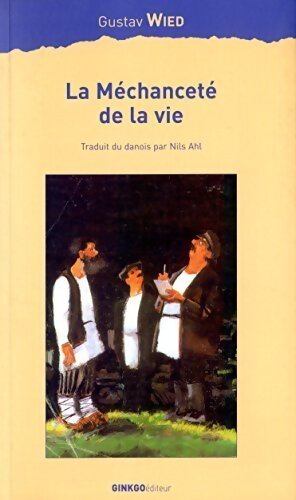 La méchanceté de la vie - Gustav Wied - Livre