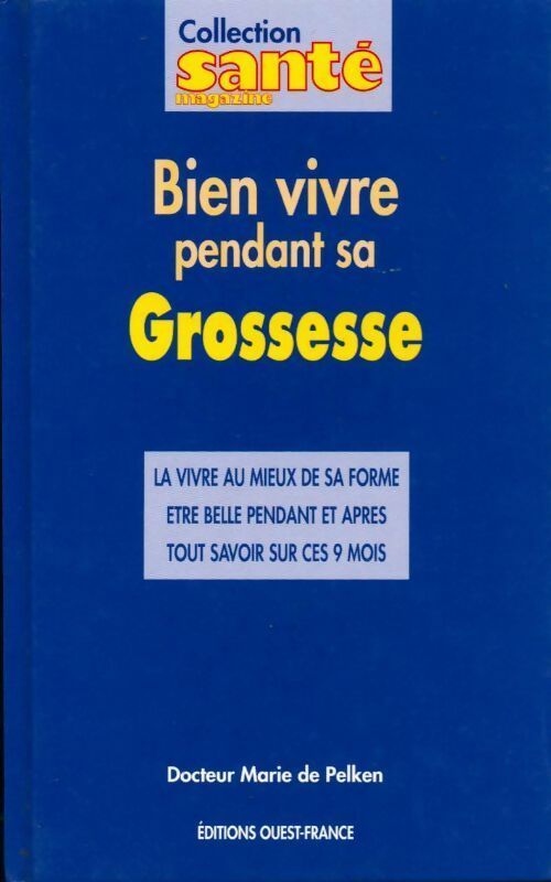 Bien vivre pendant sa grossesse - Marie De Pelken - Livre