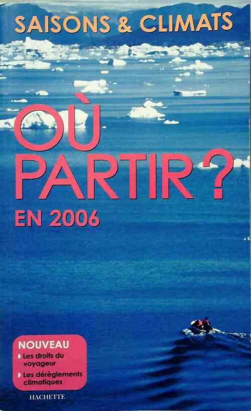 Où partir ? en 2006 - Jean-Noël Dardes - Livre
