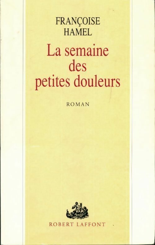 Semaine des petites douleurs - Françoise Hamel - Livre