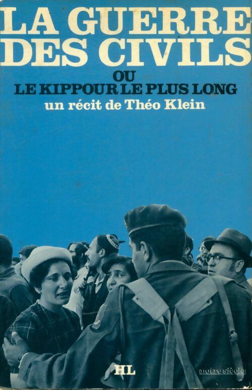 La guerre des civils ou le kippour le plus long - Théo Klein - Livre