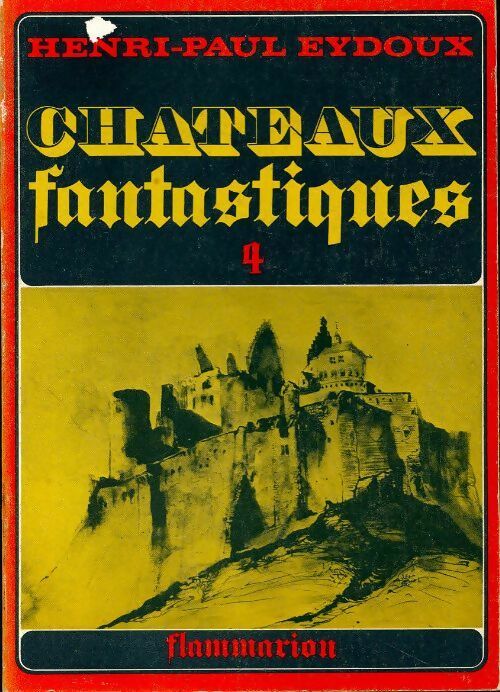 Châteaux fantastiques Tome IV - Henri-Paul Eydoux - Livre