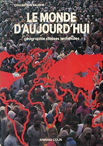 Le monde d'aujourd'hui géographie Terminales - Collectif - Livre