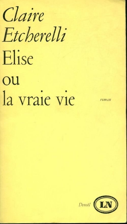 Elise ou la vraie vie - Claire Etcherelli - Livre