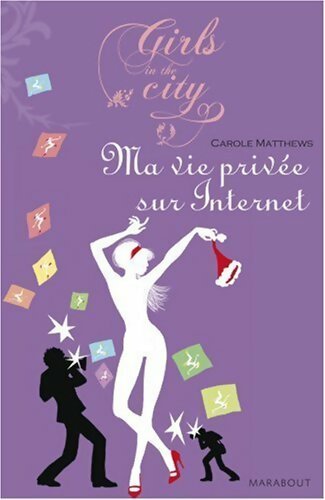 Ma vie privée sur internet - Carole Matthews - Livre