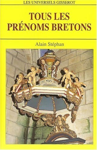 Tous les prénoms bretons - Alain Stéphan - Livre