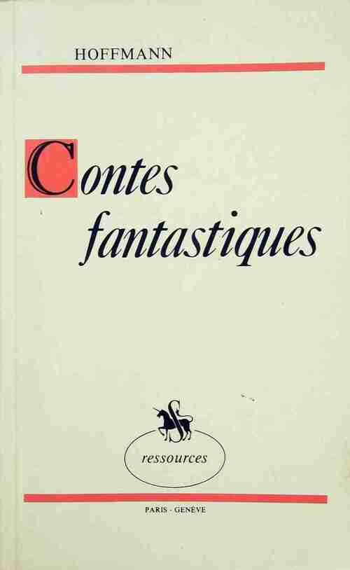Contes fantastiques - Ernst Theodor Amadeus Hoffmann - Livre