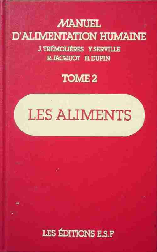 Manuel d'alimentation humaine Tome II : Les aliments - R. Jacquot - Livre