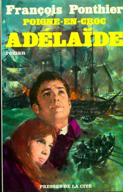 Poigne-en-croc Tome II : Adelaide - François Ponthier - Livre