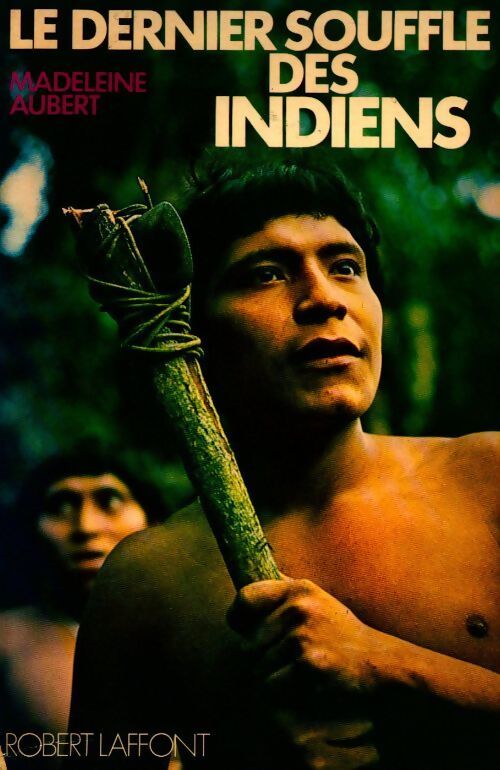 Le dernier souffle des Indiens - Madeleine Aubert - Livre