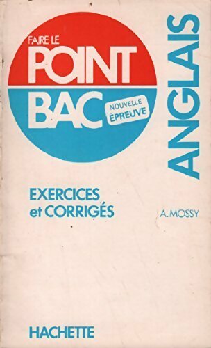 Anglais. Exercices et corrigés - Alice Mossy - Livre