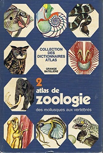 Atlas de zoologie Tome II : des mollusques aux vertébrés - Umberto Parenti - Livre