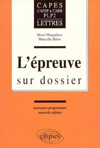 CAPES, CAFEP & CAER et PLP2 lettres. L'épreuve sur dossier - Henri Marguliew - Livre