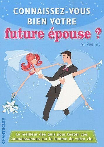 Connaissez-vous votre future épouse ? - Dan Carlinsky - Livre