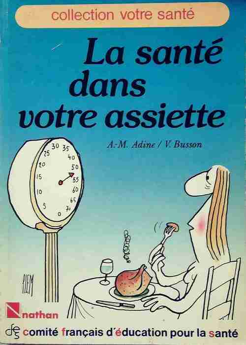 La santé dans votre assiette - Anne-Marie Adine, V. Busson - Livre