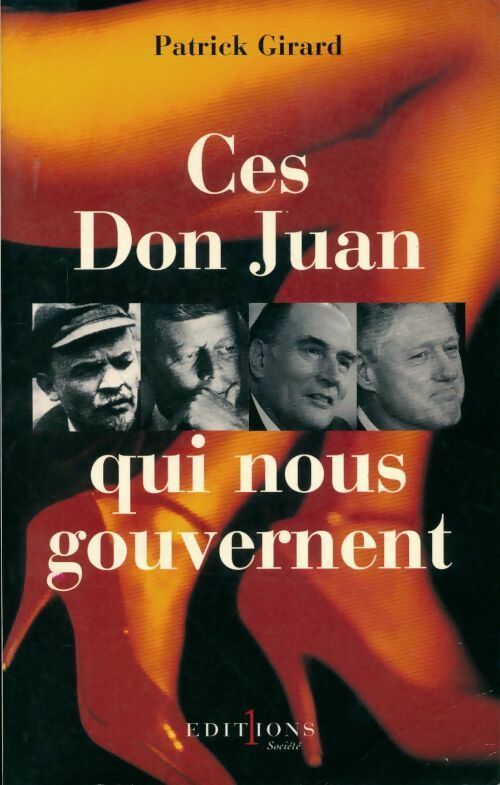 Ces Don Juan qui nous gouvernent - Patrick Girard - Livre
