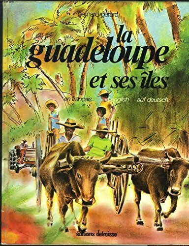 La Guadeloupe et ses îles - Bernard Gérard - Livre