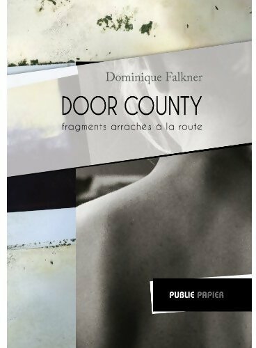 Door county. Fragments arrachés à la route - Dominique Falkner - Livre