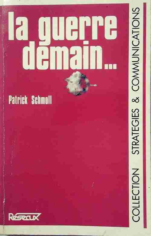 La guerre demain... - Patrick Schmoll - Livre