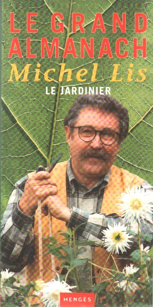 Le grand almanach de Michel Lis - Michel Lis - Livre