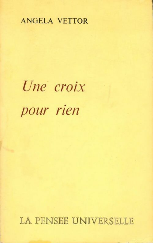 Une croix pour rien - Angela Vettor - Livre