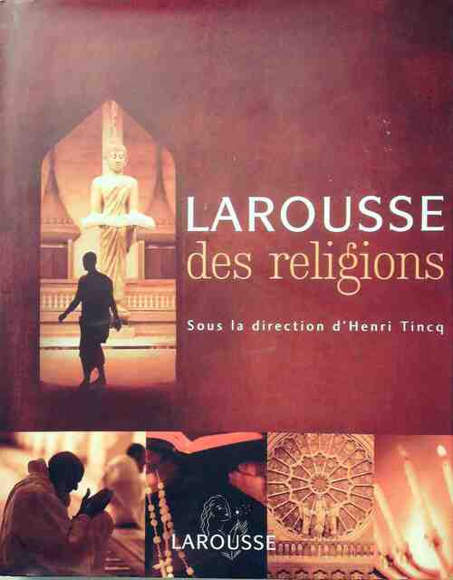 Larousse des religions - Henri Tincq - Livre