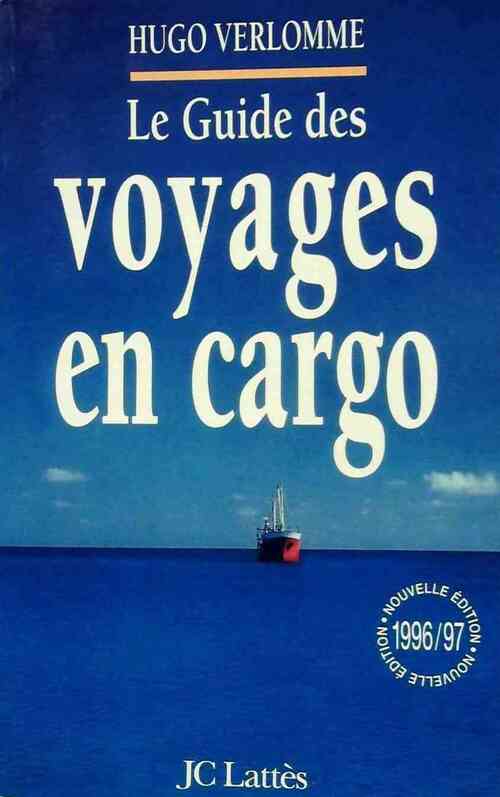 Le guide des voyages en cargo 1996-97 - Hugo Verlomme - Livre