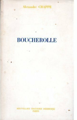 Boucherolle - Alexandre Chappe - Livre