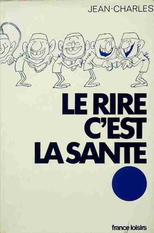Le rire c'est la santé - Jean-Charles - Livre