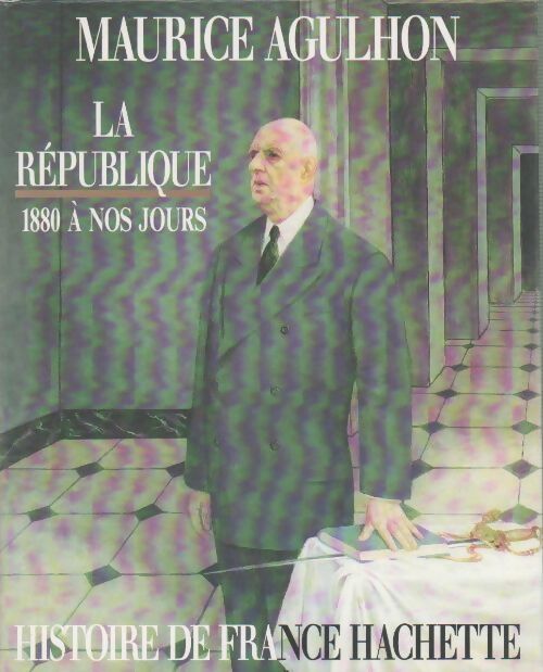 La république. 1880 à nos jours - Maurice Agulhon - Livre