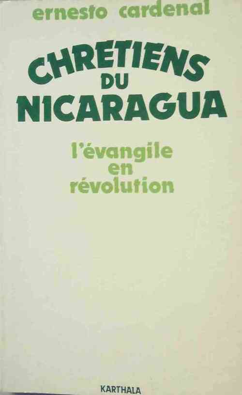 Chrétiens du Nicaragua. L'Evangile en révolution - Ernesto Cardenal - Livre