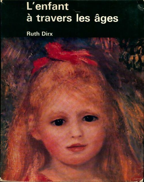 L'enfant à travers les âges - Ruth Dirx - Livre