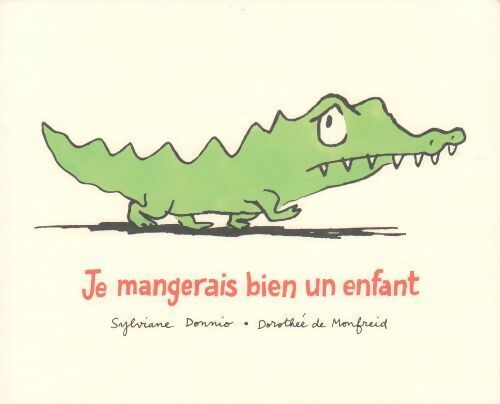 Je mangerais bien un enfant - Sylviane Donnio - Livre