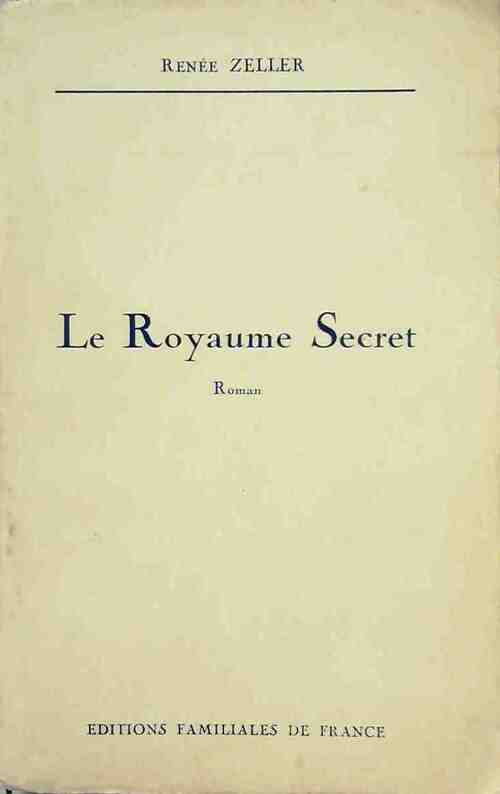 Le royaume secret - Renée Zeller - Livre