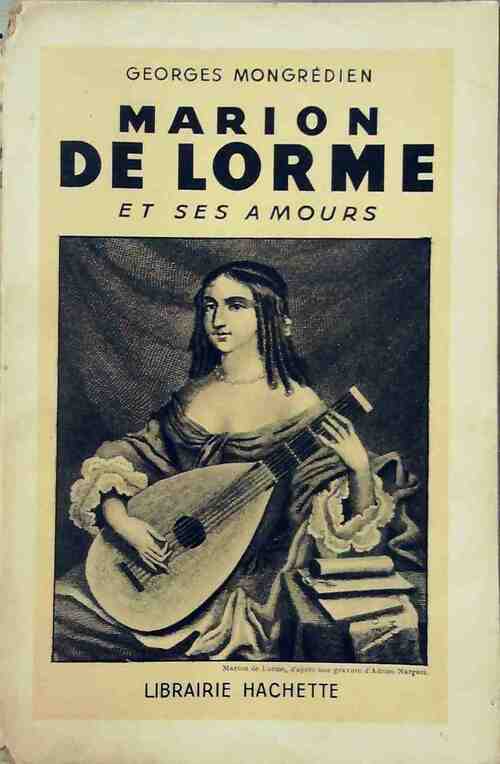 Marion de Lorme et ses amours - Georges Mongrédien - Livre