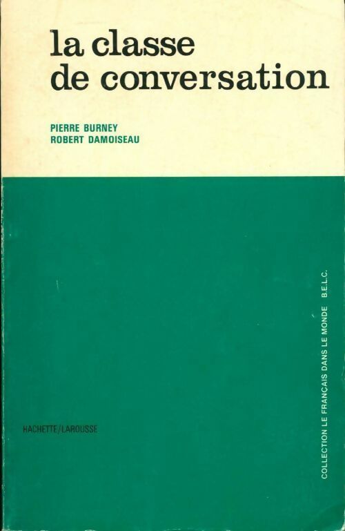 La classe de conversation - Pierre Burney - Livre