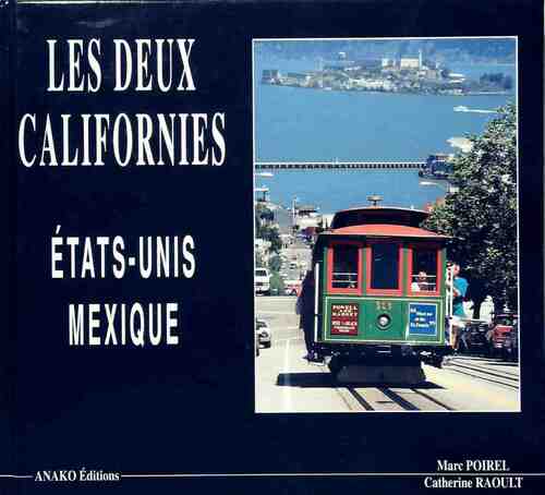 Les deux Californies. Etats-Unis et Mexique - Marc Poirel, Catherine Raoult - Livre