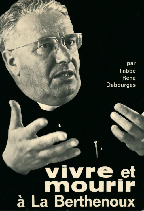 Vivre et mourir à la Berthenoux - René Debourges - Livre