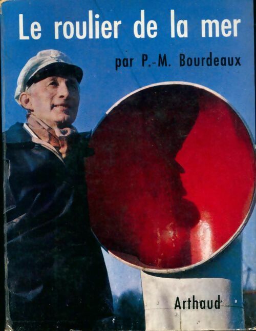 Le roulier de la mer - Bourdeaux P. - M - Livre