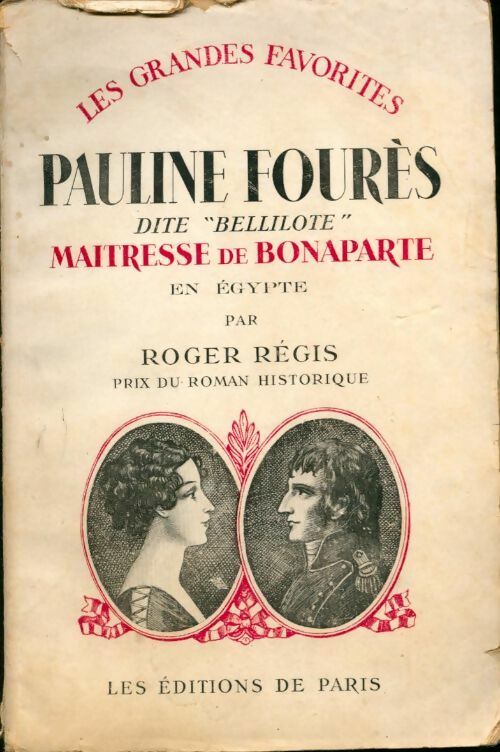 Pauline Fourès dite Bellilote - Roger Regis - Livre