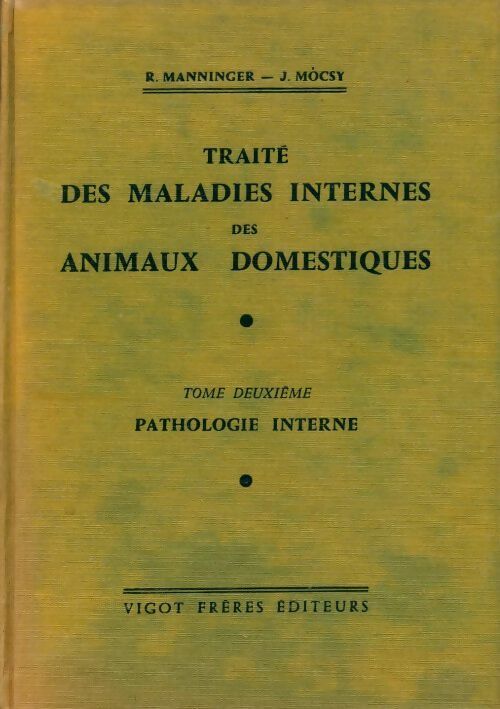 Traité des maladies internes des animaux domestiques Tome II - R. Manninger - Livre