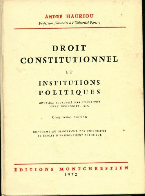 Droit constitutionnel et institutions politiques - André Hauriou - Livre