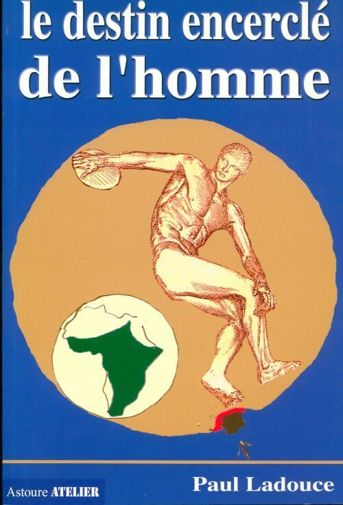 Le destin encerclé de l'homme - Paul Ladouce - Livre
