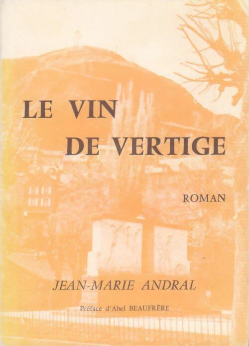 Le vin de vertige - Jean-Marie Andral - Livre