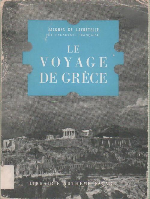 Le voyage de Grèce - Jacques De Lacretelle - Livre