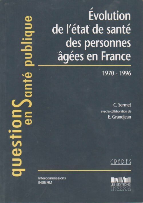 Evolution de l'état de santé des personnes âgées en France 1970 - 1996 - Catherine Sermet - Livre