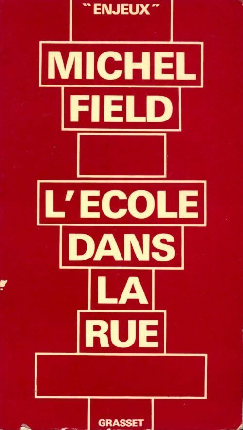 L'école dans la rue - Michel Field - Livre
