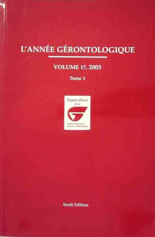 L'année gérontologique n°17-2003 Tome I - Françoise Forette - Livre