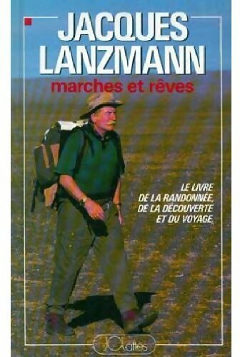 Marches et rêves - Jacques Lanzmann - Livre