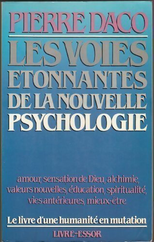 Les voies étonnantes de la nouvelle psychologie - Pierre Daco - Livre